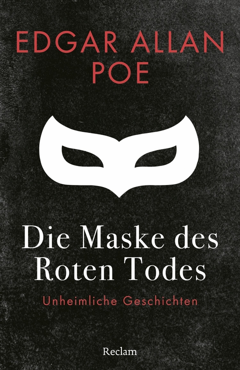 Die Maske des Roten Todes. Unheimliche Geschichten -  Edgar Allan Poe