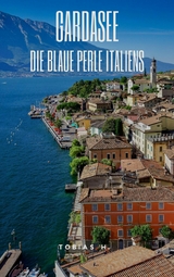 Gardasee - die blaue Perle Italiens - Tobias Hopfmüller