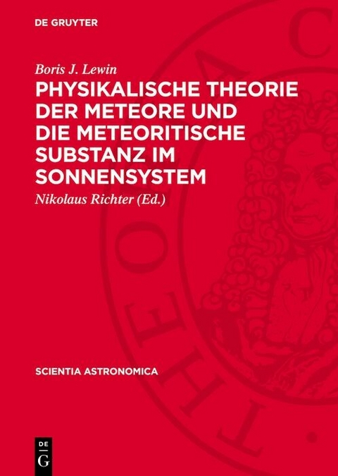 Physikalische Theorie der Meteore und die meteoritische Substanz im Sonnensystem - Boris J. Lewin