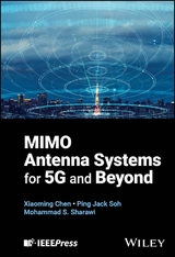 MIMO Antenna Systems for 5G and Beyond - Xiaoming Chen, Ping Jack Soh, Mohammad S. Sharawi