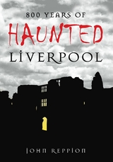 800 Years of Haunted Liverpool -  John Reppion