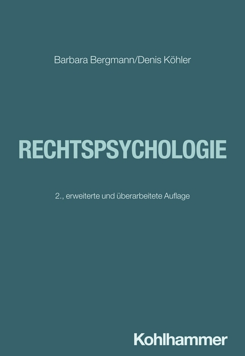 Rechtspsychologie - Barbara Bergmann, Denis Köhler