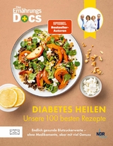 Die Ernährungs-Docs - Diabetes heilen - Unsere 100 besten Rezepte -  Matthias Riedl,  Jörn Klasen,  Silja Schäfer,  Viola Andresen