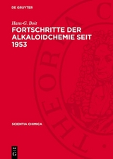 Fortschritte der Alkaloidchemie seit 1953 - Hans-G. Boit