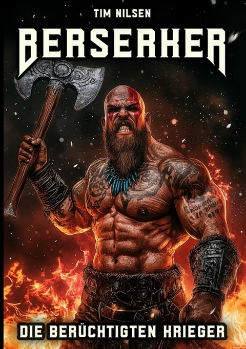 Berserker - Die berüchtigten Krieger - Tim Nilsen