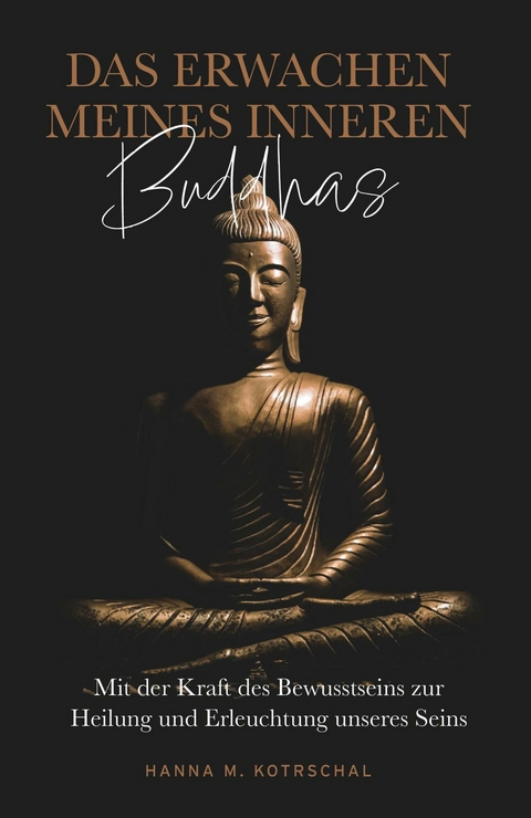 Das Erwachen meines Inneren Buddhas -  Hanna M. Kotrschal