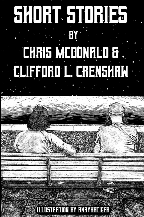 Short Stories -  Clifford L Crenshaw,  Chris McDonald