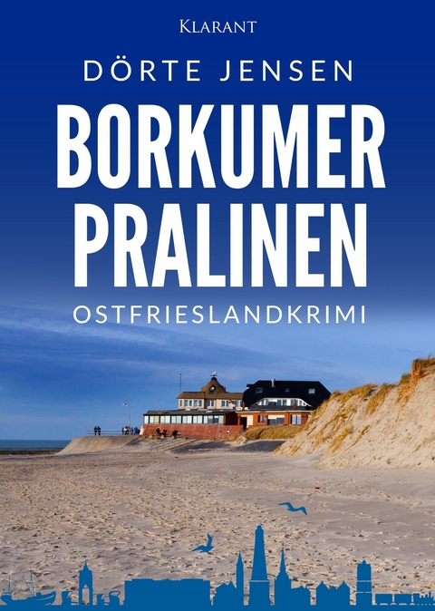 Borkumer Pralinen. Ostfrieslandkrimi -  Dörte Jensen