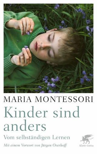 Kinder sind anders - Maria Montessori; Jürgen Overhoff