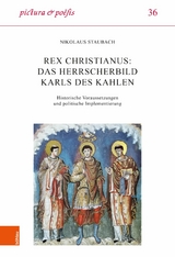 Rex christianus: Das Herrscherbild Karls des Kahlen -  Nikolaus Staubach