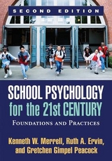 School Psychology for the 21st Century - Merrell, Kenneth W.; Ervin, Ruth A.; Gimpel Peacock, Gretchen