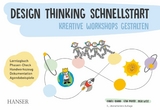 Design Thinking Schnellstart - Isabell Osann, Lena Mayer, Inga Wiele