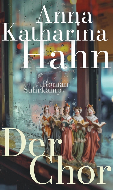 Der Chor -  Anna Katharina Hahn