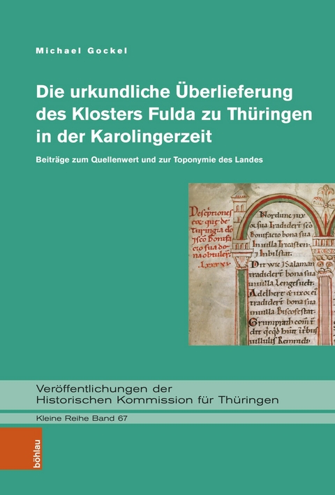 Die urkundliche Überlieferung des Klosters Fulda zu Thüringen in der Karolingerzeit -  Michael Gockel