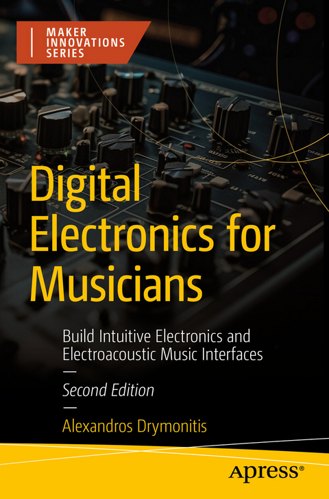 Digital Electronics for Musicians -  Alexandros Drymonitis