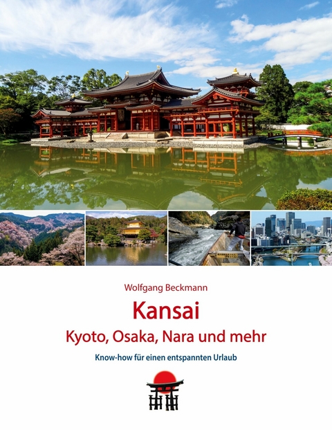 Kansai - Kyoto, Osaka, Nara und mehr -  Wolfgang Beckmann