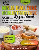 XXL Ninja Dual Zone Heißluftfritteuse Rezeptbuch -  Britta Klaas