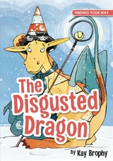 The Disgusted Dragon -  Kay Brophy