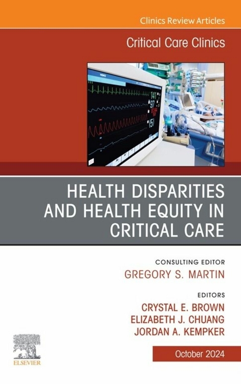 Disparities and Equity in Critical Care Medicine, An Issue of Critical Care Clinics - 