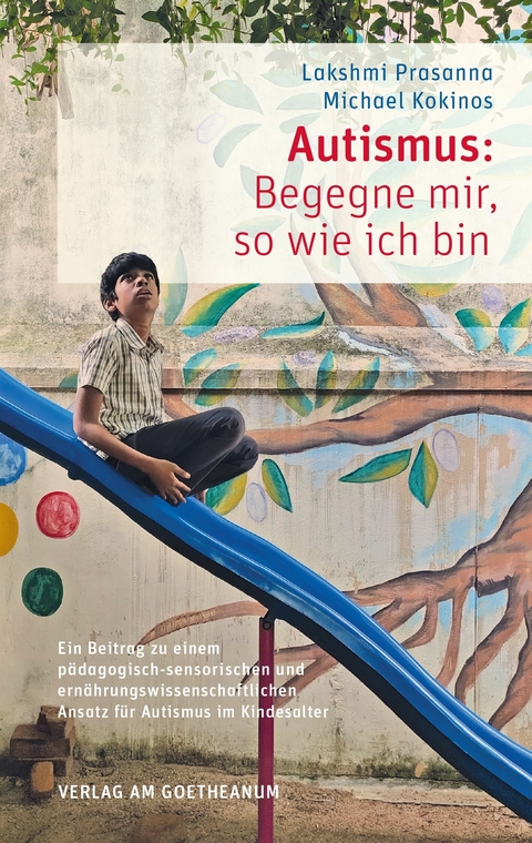 Autismus: Begegne mir, so wie ich bin -  Lakshmi Prasanna,  Michael Kokinos