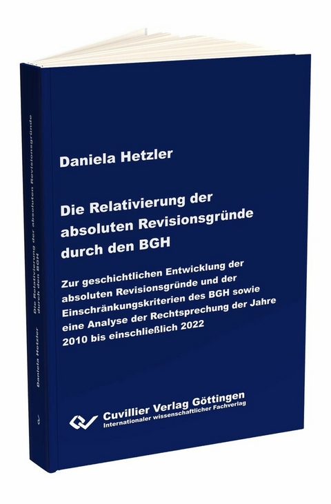 Die Relativierung der absoluten Revisionsgründe durch den BGH -  Daniela Hetzler