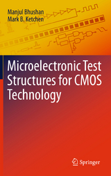 Microelectronic Test Structures for CMOS Technology - Manjul Bhushan, Mark B. Ketchen