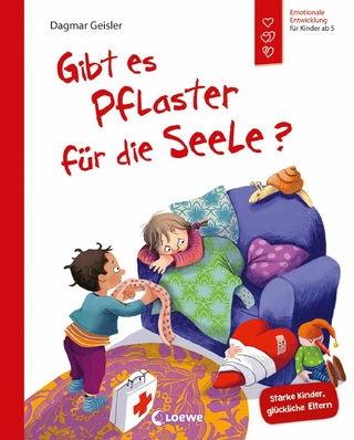 Gibt es Pflaster für die Seele? (Starke Kinder, glückliche Eltern) - Dagmar Geisler