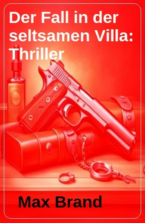 Der Fall in der seltsamen Villa: Thriller -  Max Brand