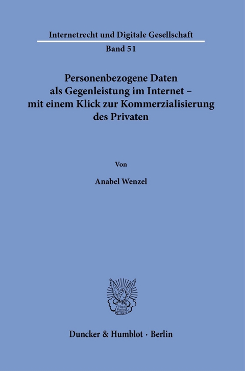 Personenbezogene Daten als Gegenleistung im Internet - mit einem Klick zur Kommerzialisierung des Privaten. -  Anabel Wenzel