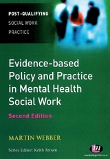 Evidence-based Policy and Practice in Mental Health Social Work - Webber, Martin