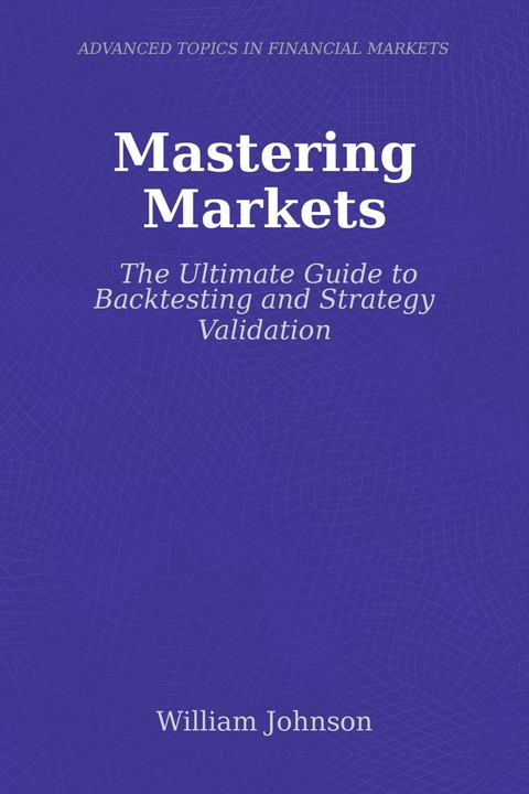 Mastering Markets -  William Johnson