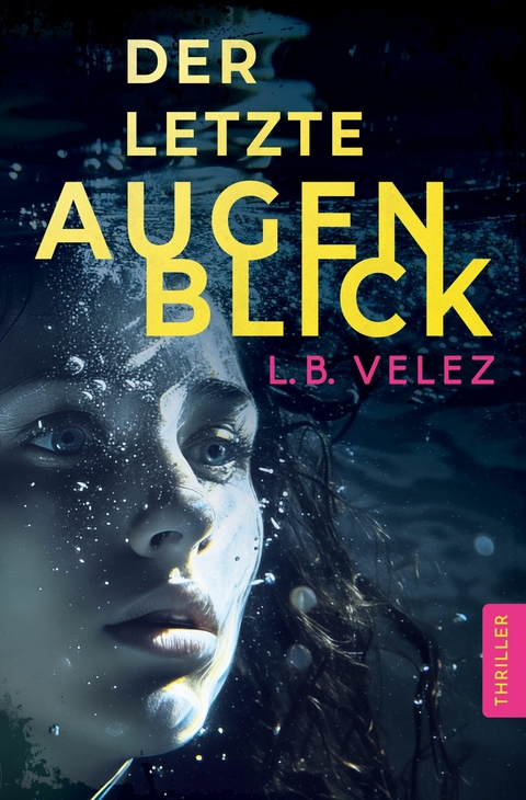 Der letzte Augenblick - L.B. Velez