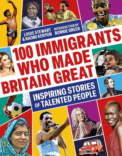 100 Immigrants Who Made Britain Great -  Louis Stewart,  Naomi Kenyon