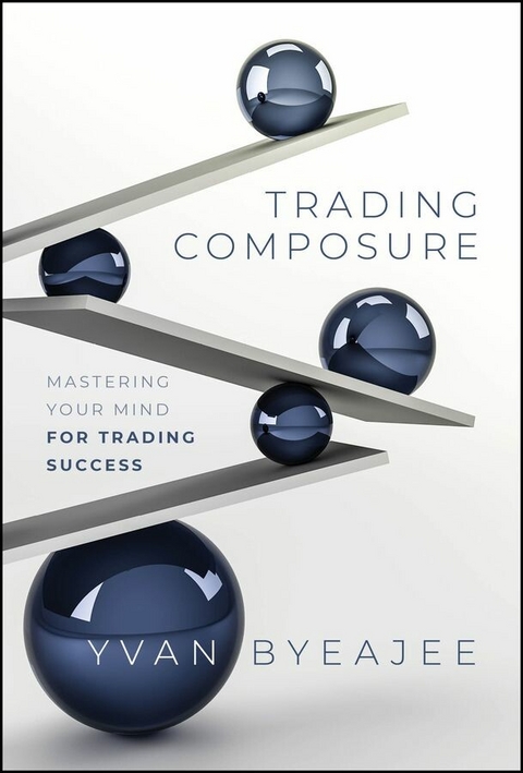 Trading Composure - Yvan Byeajee