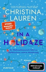 In a Holidaze - Ihr Weihnachtswunsch führt zu Gefühlschaos unterm Mistelzweig -  Christina Lauren