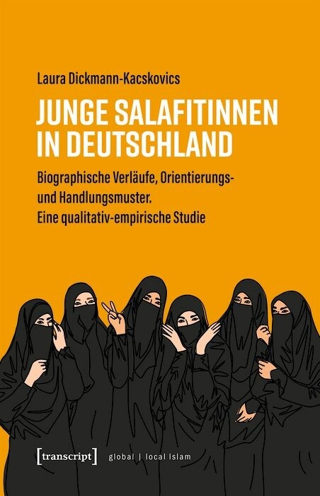 Junge Salafitinnen in Deutschland - Laura Dickmann-Kacskovics