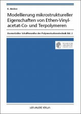 Modellierung mikrostruktureller Eigenschaften von Ethen-Vinylacetat-Co- und Terpolymeren - Katrin Becker