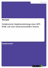 Strukturierte Implementierung einer APN Rolle auf einer demenzsensiblen Station