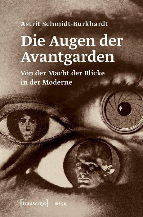 Die Augen der Avantgarden - Astrit Schmidt-Burkhardt