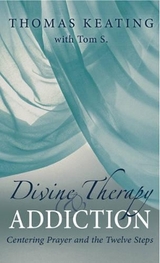 Divine Therapy & Addiction - Keating, Thomas