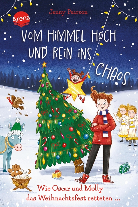 Vom Himmel hoch und rein ins Chaos. Wie Oscar und Molly das Weihnachtsfest retteten … - Jenny Pearson