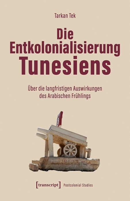 Die Entkolonialisierung Tunesiens - Tarkan TEK