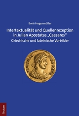 Intertextualität und Quellenrezeption in Julian Apostatas „Caesares“ - Boris Hogenmüller