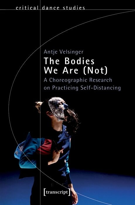 The Bodies We Are (Not) - Antje Velsinger