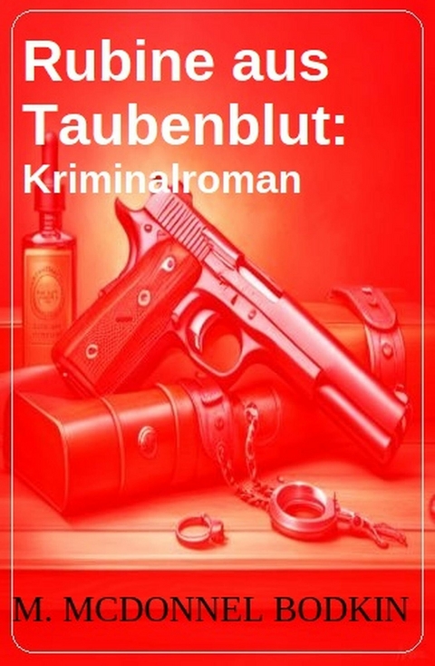 Rubine aus Taubenblut: Kriminalroman -  M. McDonnel Bodkin