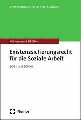 Existenzsicherungsrecht für die Soziale Arbeit -  Burkhard Küstermann,  Mirko Eikötter