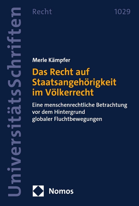 Das Recht auf Staatsangehörigkeit im Völkerrecht - Merle Kämpfer