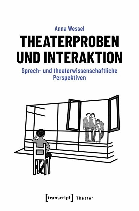 Theaterproben und Interaktion - Anna Wessel