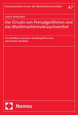 Der Einsatz von Preisalgorithmen und das Marktmachtmissbrauchsverbot - Leonie Waldmann