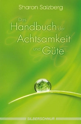 Das Handbuch der Achtsamkeit und Güte - Sharon Salzberg